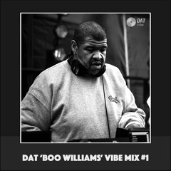 Dat 'Boo Williams' Vibe Mix #1 [Vinyl Only]