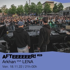 AFTEEEEEER #29 - Arkhan invite : LENA - 18/11/2022
