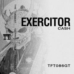 FREE DOWNLOAD: Exercitor - Cash [TFT086GT]