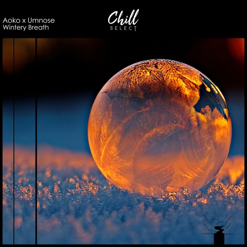 Wintery Breath - Aoko, Umnose, Chill Select