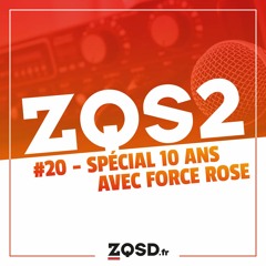 ZQSDeux #20 - 2023 avec ForceRose - Spécial 10 ans de ZQSD