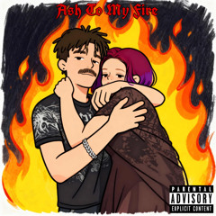 Ash To My Fire