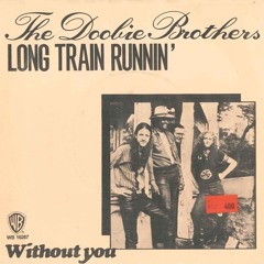 The Doobie Brothers – Long Train Runnin' (Dyllo Bootleg)
