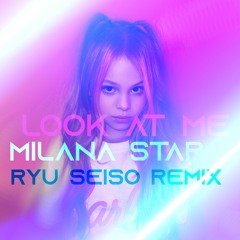 MILANA STAR - Look At Me / Посмотри МА (Ryu Seiso Rave Remix) 😈 168 BPM