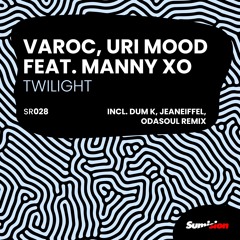 Varoc, Uri Mood Ft. Manny XO - Twilight - (Dum K Remix)