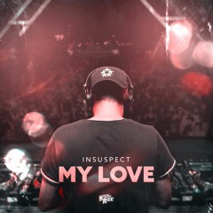 Insuspect - My Love (Hardstyle)
