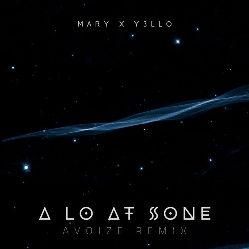 Mary,Y3LLO - A LO AT SONE(အလိုအပ်ဆုံး)(AVOIZE Remix)
