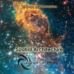 Waves Of Memories - Spatial Architecture (Cyborgdrive Remix)