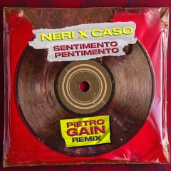 Neri Per Caso - Sentimento Pentimento (Pietro GAIN remix) [Free DL]
