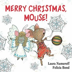 View PDF Merry Christmas, Mouse!: A Christmas Holiday Book for Kids (If You Give...) by  Laura Numer