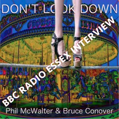 BBC Radio Essex Interview + 'Don't Look Down' by McWalter & Conover