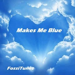 Makes Me Blue
