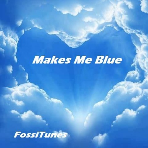 Makes Me Blue