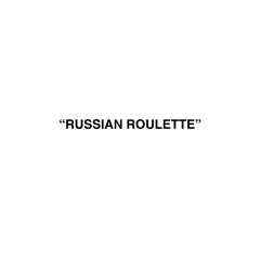 Russian Roulette (You Lose)