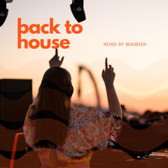Back To House Mixed by Beaubien