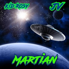 Kid Rosy - Martian (feat. JV)