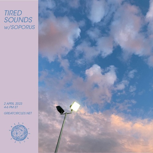 Tired Sounds w/ Soporus - 02Apr2023