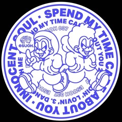 PREMIERE: Innocent Soul - Spend My Time Care About You [Esuoh]