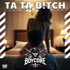 MOT101 Boycore - Ta Ta B¡tch