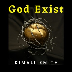 Kimali Smith- God Exist