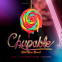 El Alfa x Chicky Bom Bom x Ryan Castro - Chupable (Slap House Remix)