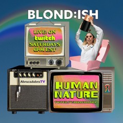 BLOND:ISH | HUMAN NATURE | Episode 1
