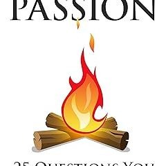 READ DOWNLOAD@ Find Your Passion: 25 Questions You Must Ask Yourself ^#DOWNLOAD@PDF^# By  Henri