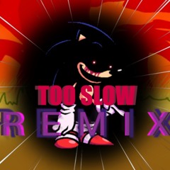 Too Slow REMIX | Friday Night Funkin’ Vs Sonic.exe 3.0