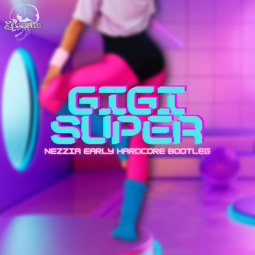 Nezzia - Gigi Super Bootleg (Early Hardcore)