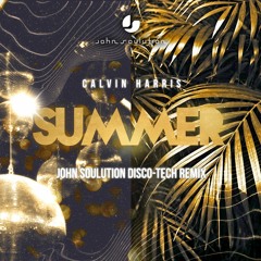 Calvin Harris - Summer (John Soulution Disco - Tech Remix) FREE DOWNLOAD