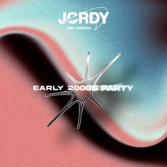 JORDY MIX SERIES (Early 2000s Party MIX)