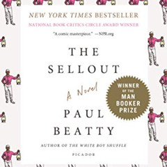 Access PDF 📃 The Sellout: A Novel by  Paul Beatty PDF EBOOK EPUB KINDLE