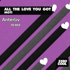 MOTi - All The Love You Got - Anterliv Remix