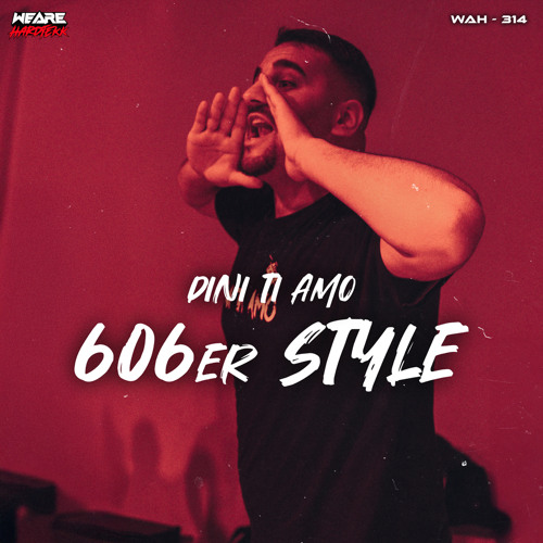 Dini Ti Amo - 606er Style