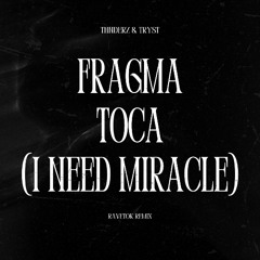 FRAGMA - TOCA (THNDERZ & TRYST HARD RAVETOK REMIX)