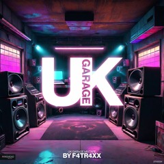 UK GARAGE by f4tr4xX (Mixtape)