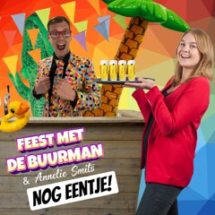 Feest Met De Buurman Ft. Annelie Smits - Nog Eentje!