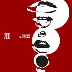 Childov - First Thing (Original Mix)