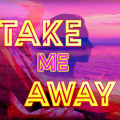 TORETE- TAKE ME AWAY