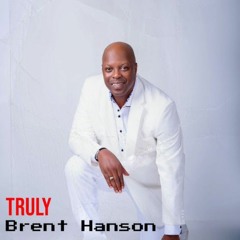 Truly by Brent Hanson