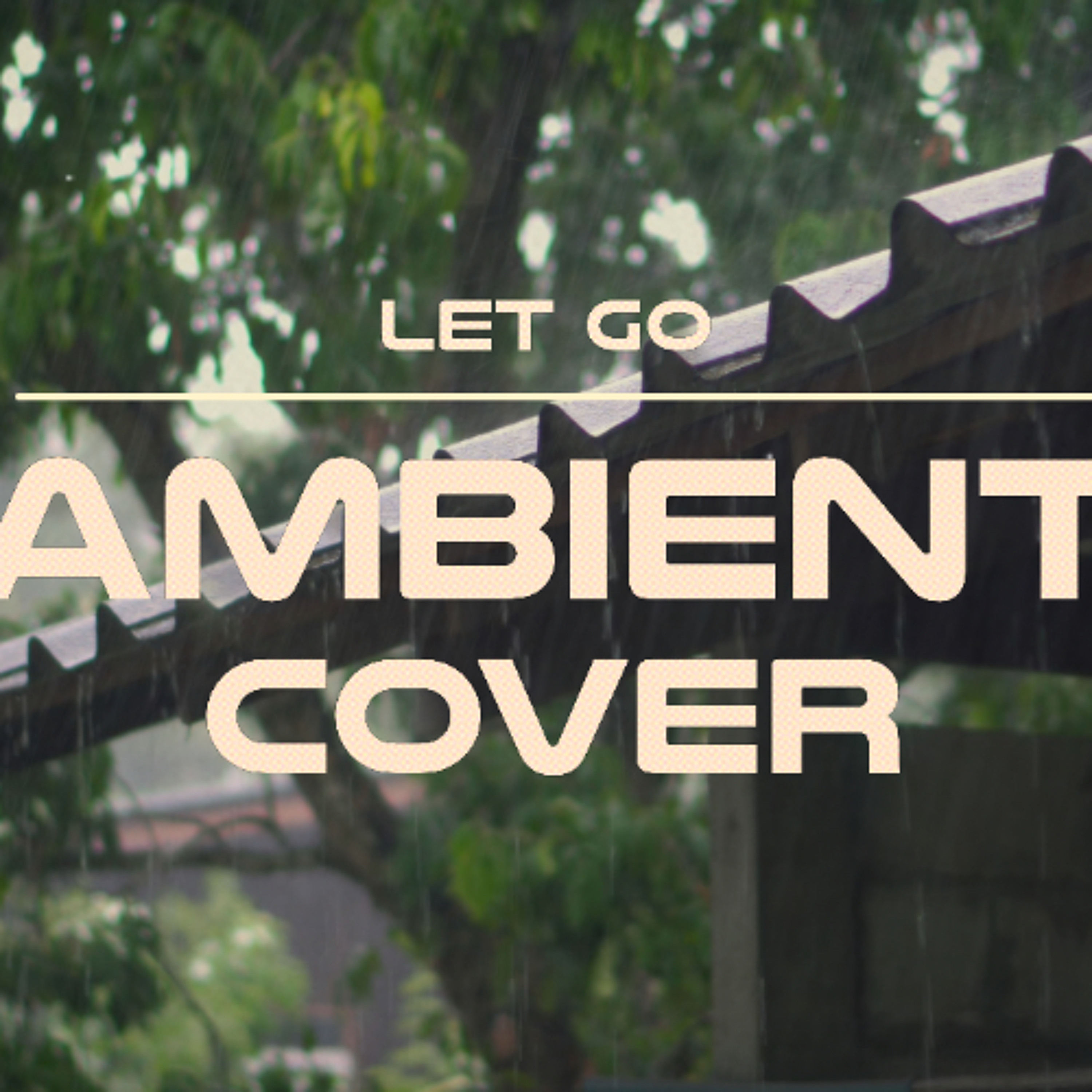 Let Go (Ambient Cover by Sirius X)