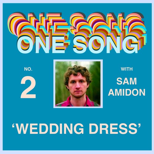 ONE SONG #2 | 'Wedding Dress' with Sam Amidon