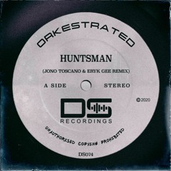 Orkestrated - Huntsman (Jono Toscano & Eryk Gee Remix) OUT NOW
