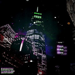 Days Move Slow