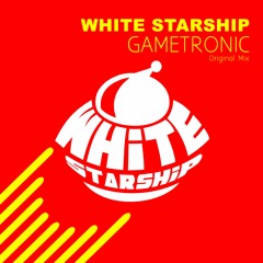 White Starship - Gametronic [PRESS START] (Original Mix)
