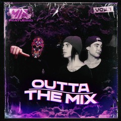 OUTTA THE MIX VOL. 1  FT MIR