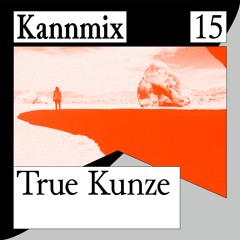 KANNMIX 15 | True Kunze
