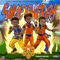 Same Energy (feat. King Truth Almighty & TeeWhyyDaGreat)
