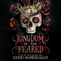 Kingdom of the Feared by Kerri Maniscalco Read by Marisa Calin - Audiobook Excerpt