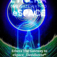 Ethera The Gateway to eSpace_Davidkeeta⁸⁹.flac